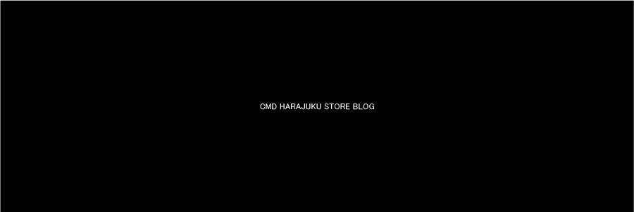 CMD原宿店ブログ